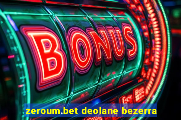 zeroum.bet deolane bezerra